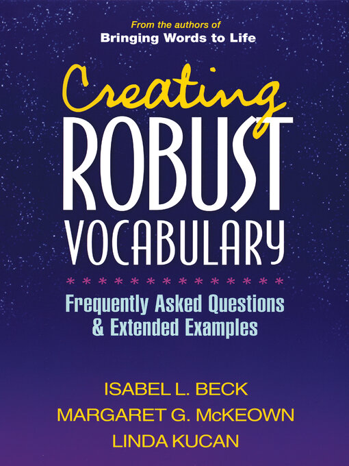 Title details for Creating Robust Vocabulary by Isabel L. Beck - Available